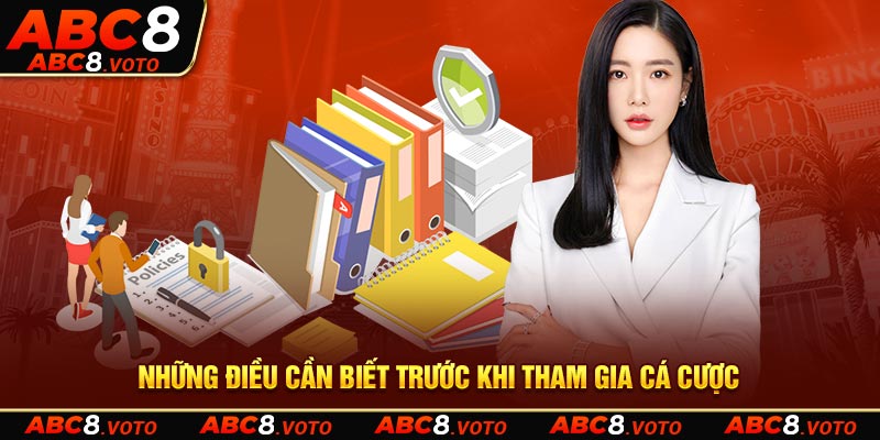 Những điều cần biết trước khi tham gia cá cược