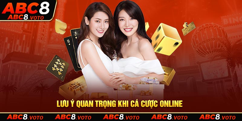 Lưu ý quan trọng khi cá cược online 