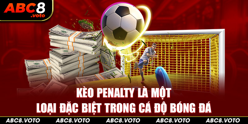 Kèo penalty là một loại đặc biệt trong cá độ bóng đá