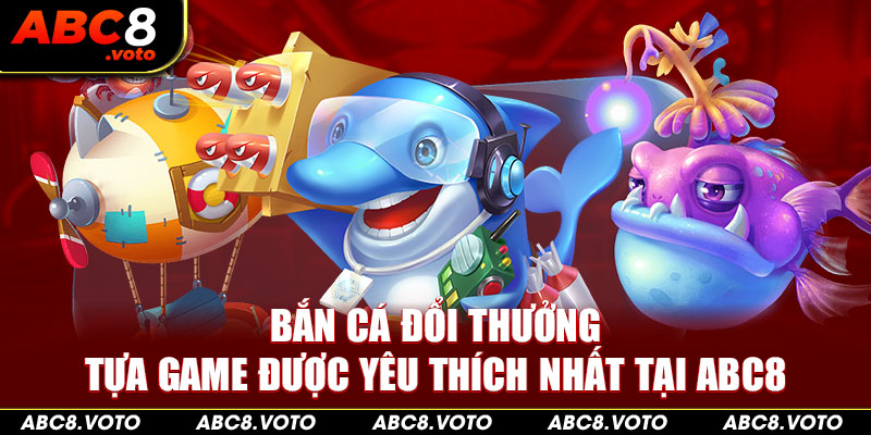 bắn cá đổi thưởng