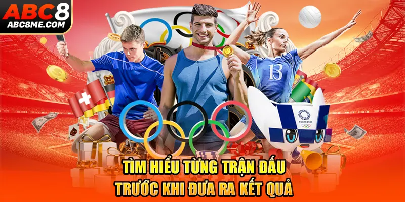 Cược Xiên Là Gì? Cách Chơi Cược Xiên Hiệu Quả Cho Tân Binh ABC8 Tìm hiểu từng trận đấu trước khi đưa ra kết quả